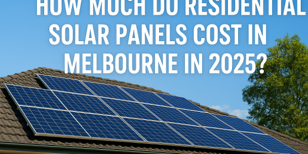 How much do residential solar panels cost in melbourne in 2025?